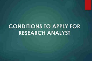 Conditions to apply for Research Analyst Registration with SEBI