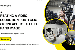 Creating a Video Production Portfolio in Minneapolis to Build Brand Image
