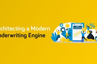Architecting a Modern Credit and Loan Underwriting Engine