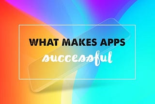 Top 10 apps — What makes an app successful