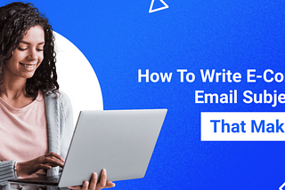How To Write E-Commerce Email Subject Lines That Make Sales — Jumper.ai blog