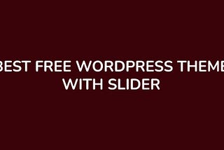 10 Best Free WordPress Themes with Slider