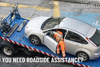 Do You Need Roadside Assistance?