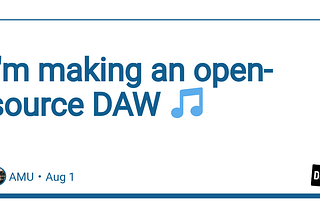 I’m making an open-source DAW 🎵