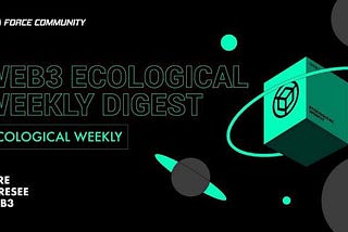 Force Infinite | Web3 Ecological Weekly Digest 63