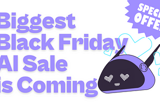 The Biggest Black Friday AI Sale is Coming