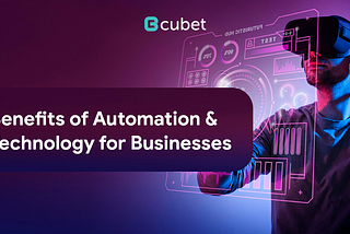 Benefits of Automation and Technology for Businesses