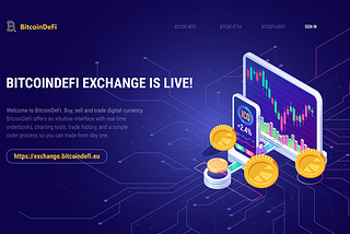 BITCOINDEFI EXCHANGE IS LIVE JUNE