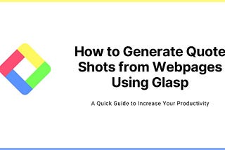 How to Generate Quote Shots from Webpages Using Glasp