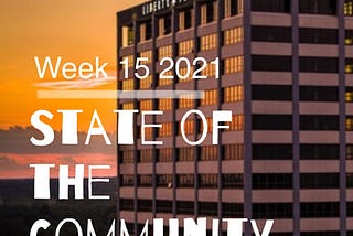 Week 15 2021 | The State of the Community