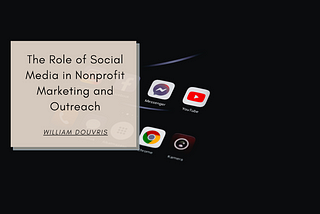 The Role of Social Media in Nonprofit Marketing and Outreach | William Douvris | Community…
