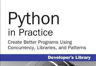PDF Python in Practice: Create Better Programs Using Concurrency, Libraries, and Patterns (Developer's Library) By Mark Summerfield