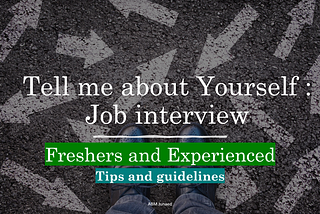 Tell Me About Yourself in a job interview: Mistakes to avoid and how to tell like an expert!