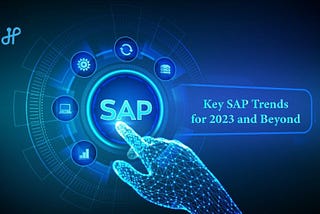 Key SAP Trends for 2023 and Beyond