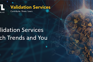 Validation Services: Tech Trends and You | IVL Global