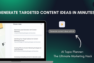 Generate Targeted Content Ideas In Minutes!