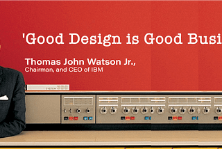 IBM CEO Thomas J. Watson Jr. standing in front of IBM hardware, where he’s credited for implementing ‘Good Design is Good Business’ as a part of IBM’s corporate strategy.