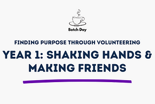 Finding purpose through volunteering: part 1