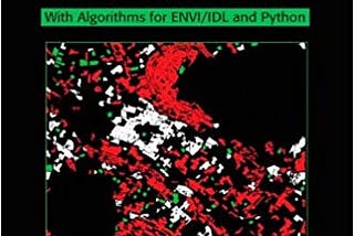 READ/DOWNLOAD%@ Image Analysis, Classification and Change Detection in Remote Sensing: With…