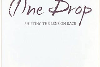 READ/DOWNLOAD#- (1)ne Drop: Shifting the Lens on Race FULL BOOK PDF & FULL AUDIOBOOK