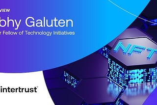 Why NFTs are not dead and don’t suck — Intertrust Technologies