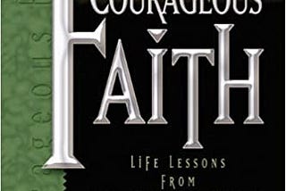 READ/DOWNLOAD@> Courageous Faith: Life Lessons fro