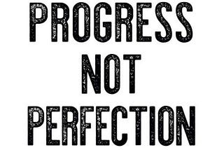 Image with the text “PROGRESS NOT PERFECTION”