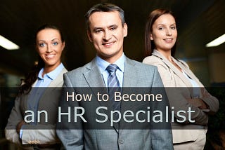 How to become an HR Specialist