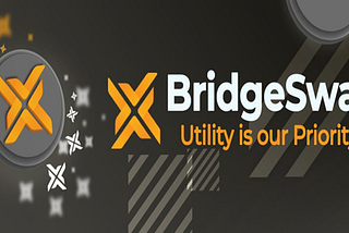 THE BRIDGESWAP — UTILITY IS OUR PRIORITY