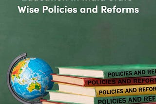 Education in India State Wise Policies and Reforms