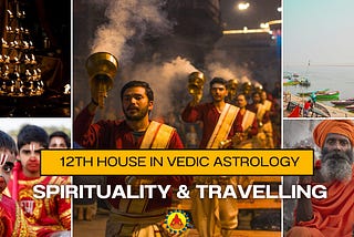 Mystery of the 12th House in Vedic Astrology -part 1