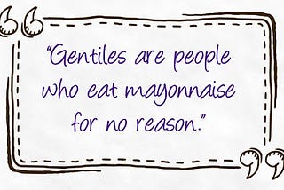 Mayonnaise for Gentiles