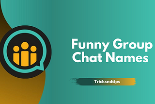 327 + Good Funny Group Chat Names (Family, Friends, Girls & Guys) 2023