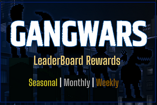 Leaderboard Rewards in GangWar: Base