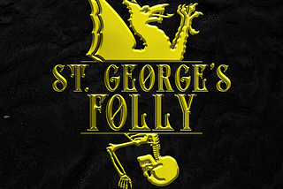 St. George’s Folly: The Best* Celtic Punk Band You’ve Never Heard Of