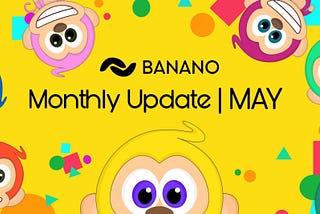 BANANO Monthly Update #73 (May 2024)