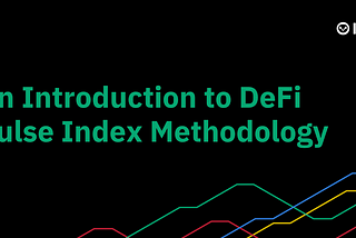 An Introduction to DeFi Pulse Index Methodology