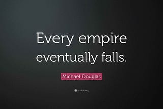 Every Empire Falls From the Inside