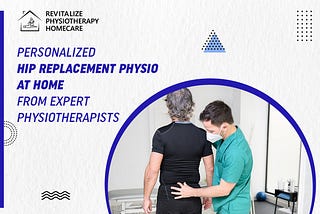 Personalized Hip Replacement Physio at Home from Expert Physiotherapists