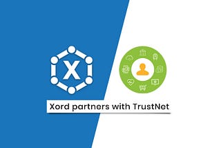 TrustNet joins hands with Xord