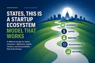 States, This Is a Startup Ecosystem Model That Works