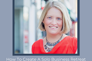EP74: How To Create A Solo Business Retreat with Melanie Padgett Powers — The MSL Collective