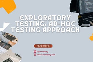 Exploratory Testing: Ad-hoc Testing Approach — BlogBursts 100% Free Guest Posting Website