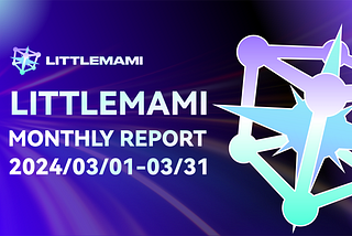 LittleMami Monthly Report (03/01–03/31)