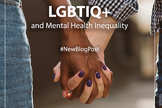 LGBTIQ+ and Mental Health Inequality