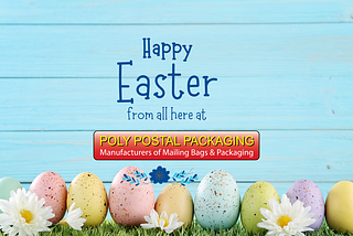 Egg-citing Easter: How Poly Postal Packaging Keeps Your Holiday Shipments Safe and Stylish