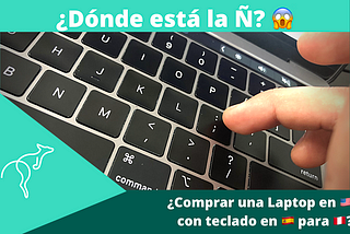 Comprar una Laptop o Macbook en Estados Unidos: ¿Teclado en Inglés o Español?