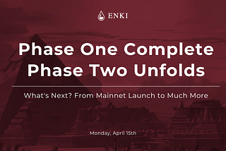 ENKI’s Phase 2 Begins to Unfold: What’s Next?