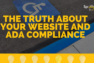The Truth About Your Website and ADA Compliance