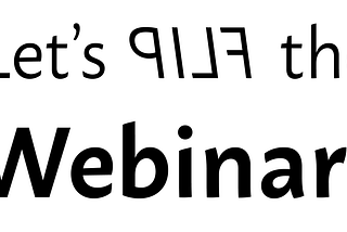 Flipping the Webinar